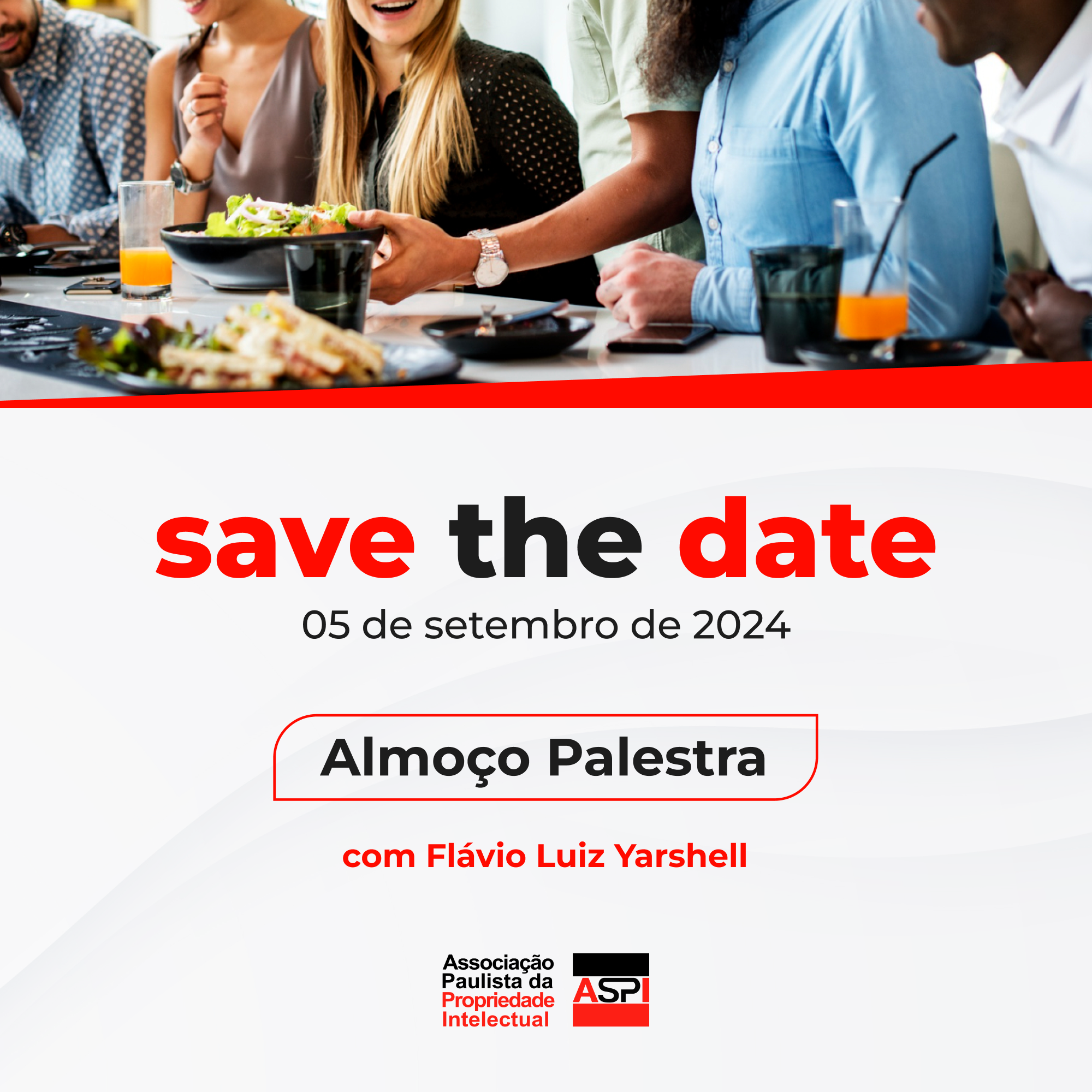 Boletim 08/2024 – SAVE THE DATE – Almoço Palestra Com Flávio Luiz Yarshell